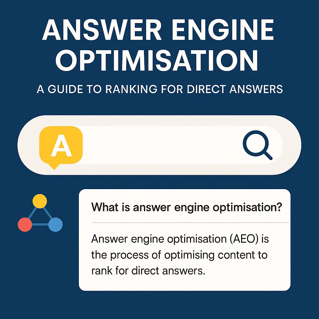What Is Answer Engine Optimisation? A Guide to Ranking for Direct Answers